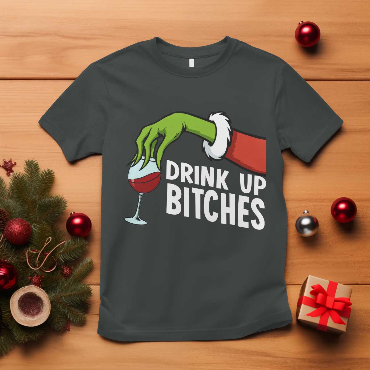 Funny Christmas Wine T Shirt Drink Up Bitches - Wonder Print Shop