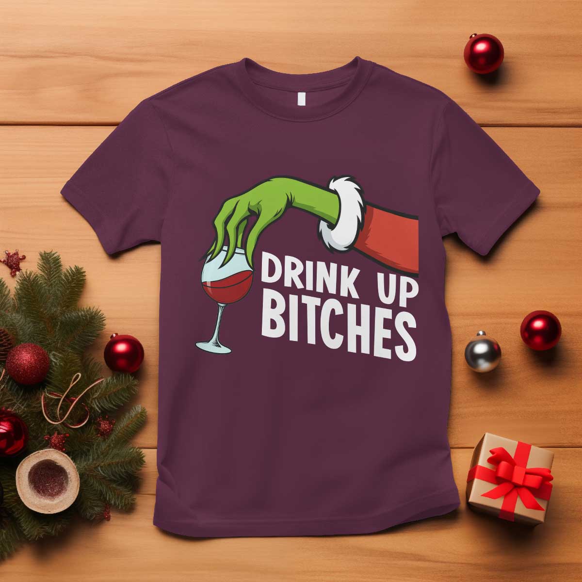 Funny Christmas Wine T Shirt Drink Up Bitches - Wonder Print Shop