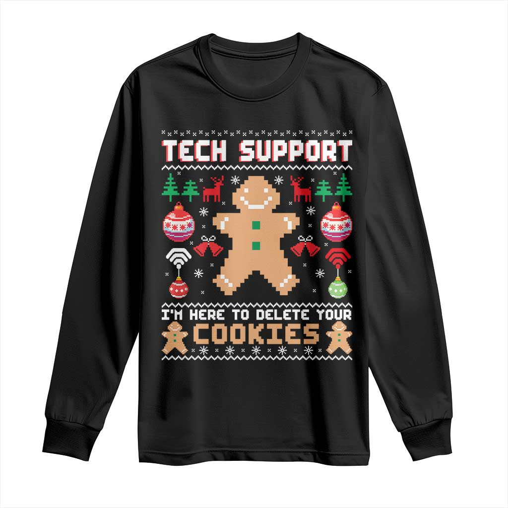 Tech Support Christmas Long Sleeve Shirt I Am Here To Delete Your Cookies - Wonder Print Shop