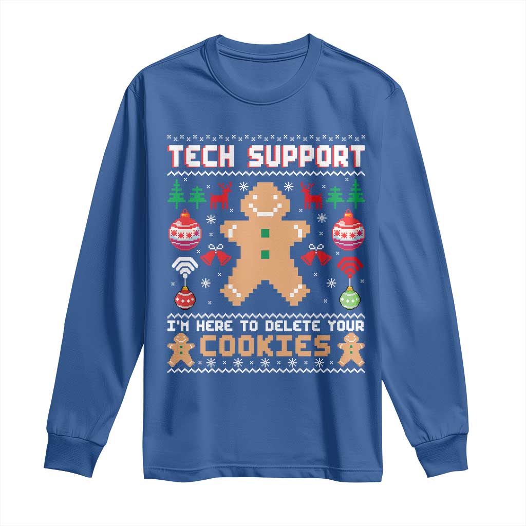 Tech Support Christmas Long Sleeve Shirt I Am Here To Delete Your Cookies - Wonder Print Shop