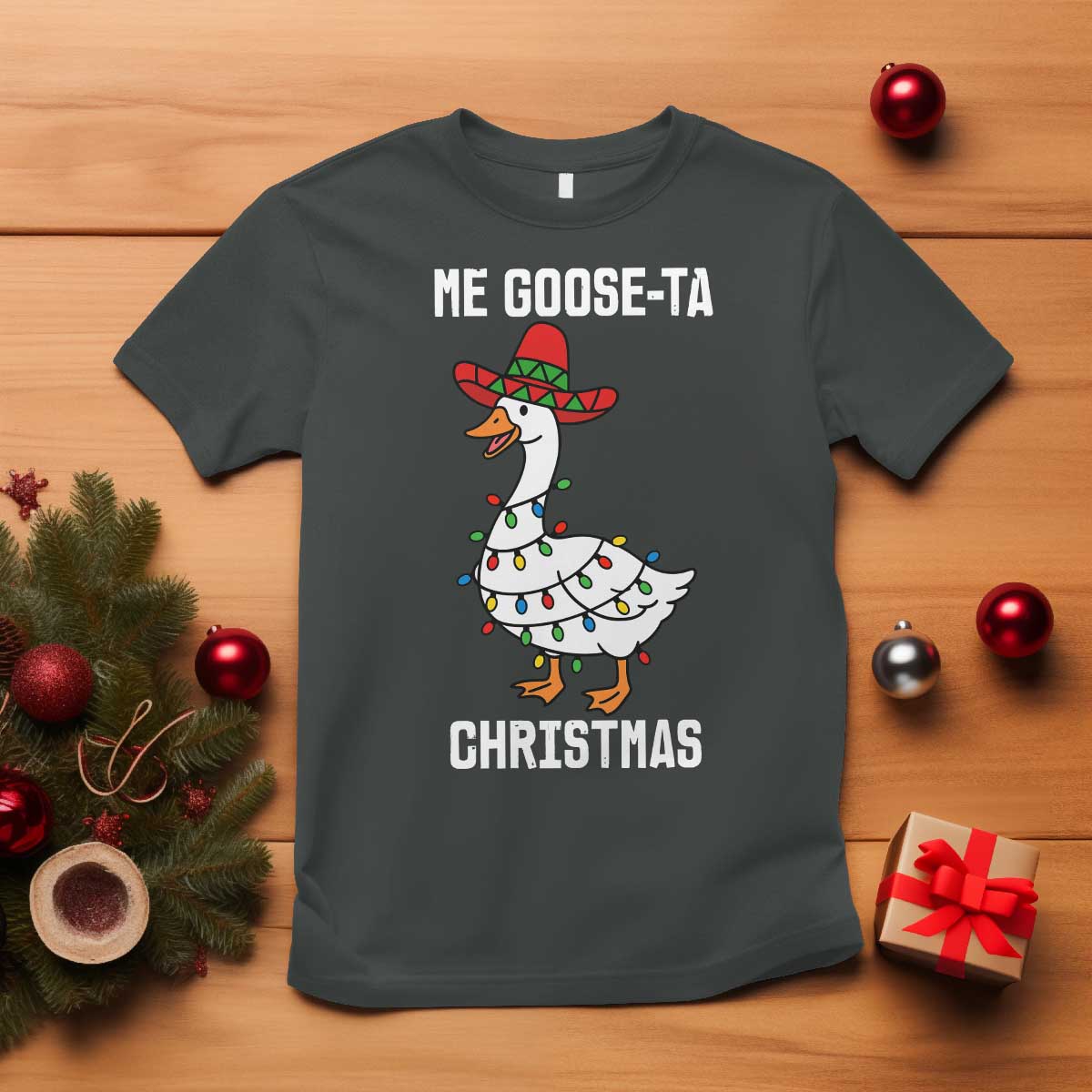 Me Goose Ta T Shirt Funny Mexican Christmas - Wonder Print Shop
