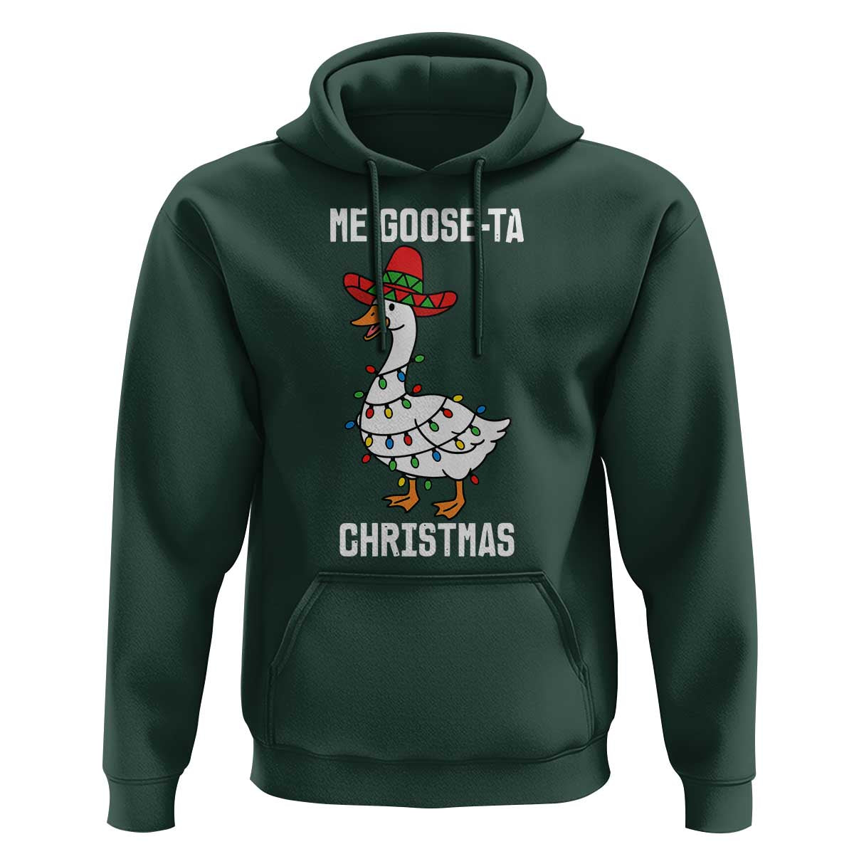 Me Goose Ta Hoodie Funny Mexican Christmas - Wonder Print Shop