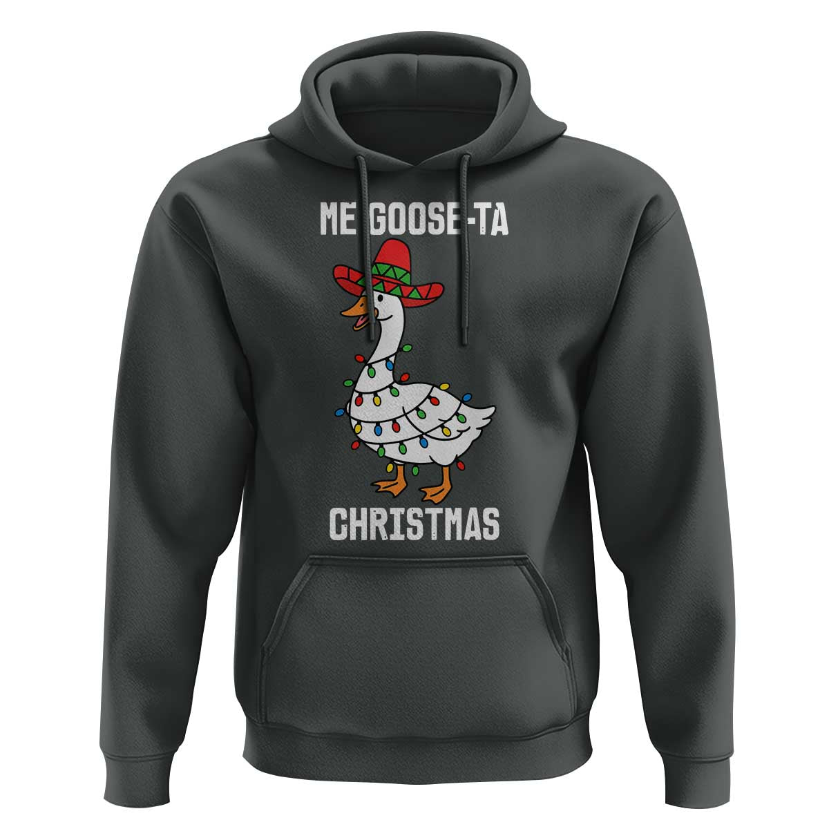 Me Goose Ta Hoodie Funny Mexican Christmas - Wonder Print Shop