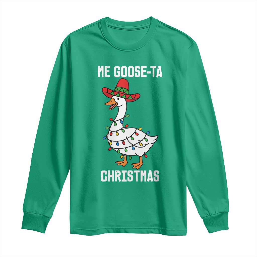 Me Goose Ta Long Sleeve Shirt Funny Mexican Christmas - Wonder Print Shop