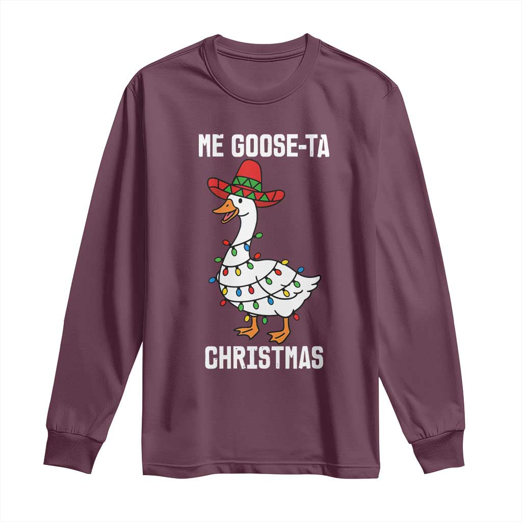 Me Goose Ta Long Sleeve Shirt Funny Mexican Christmas - Wonder Print Shop