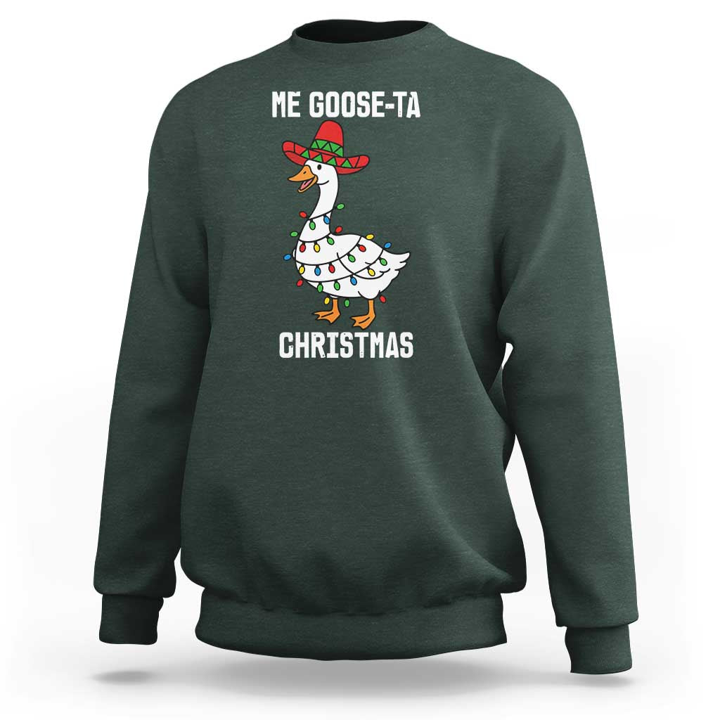 Me Goose Ta Sweatshirt Funny Mexican Christmas - Wonder Print Shop