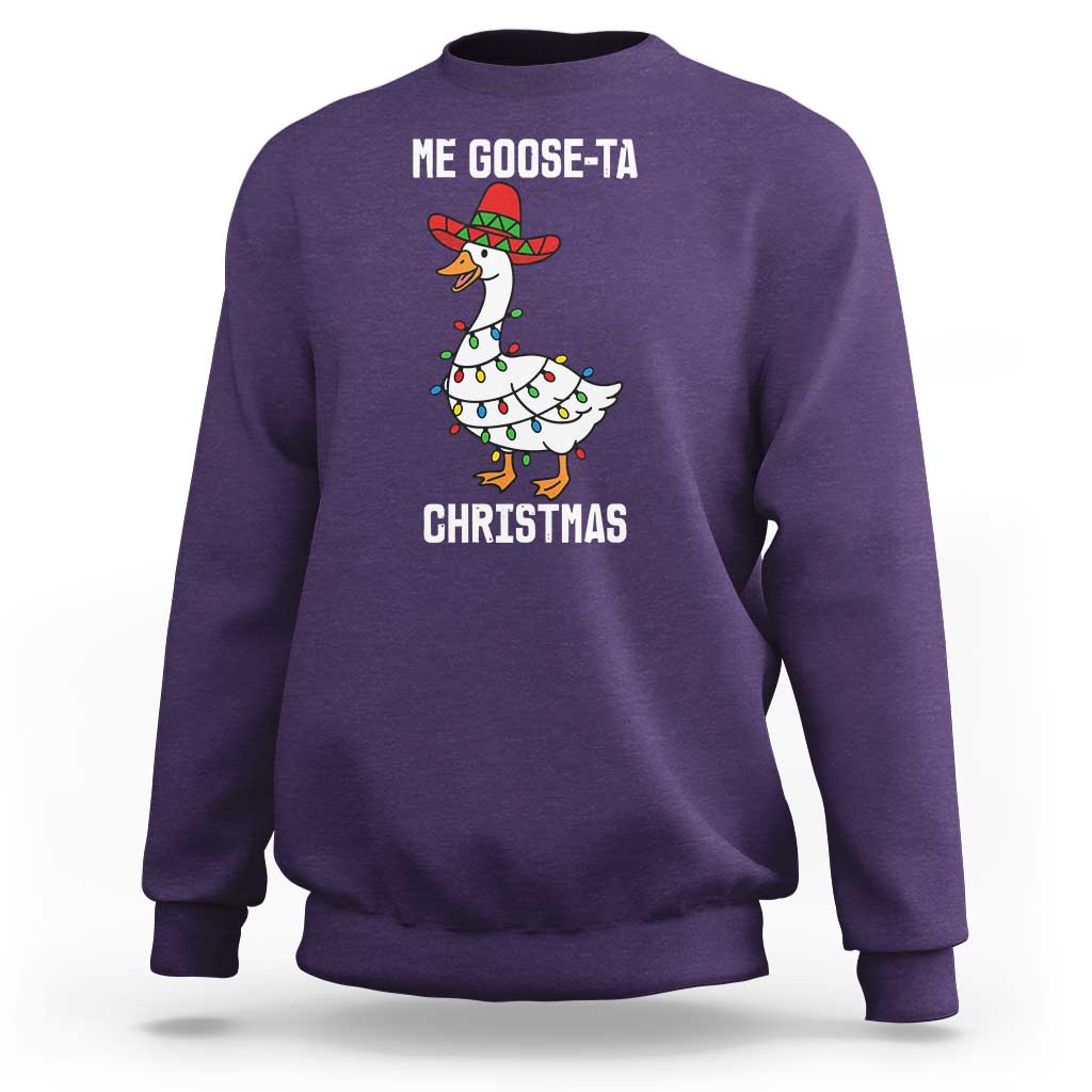 Me Goose Ta Sweatshirt Funny Mexican Christmas - Wonder Print Shop