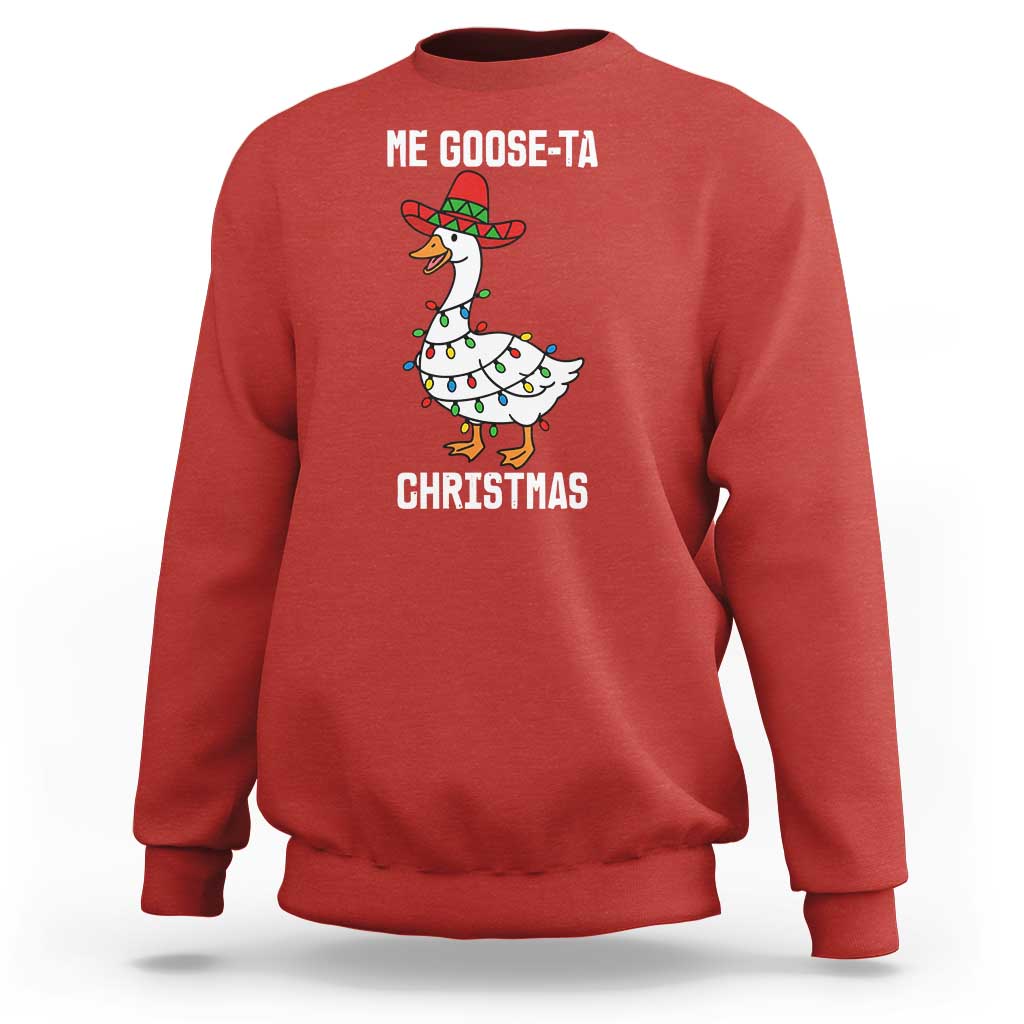 Me Goose Ta Sweatshirt Funny Mexican Christmas - Wonder Print Shop