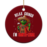 Funny Mexican Christmas Ceramic Ornament Relax Gringo I Am Legal - Wonder Print Shop