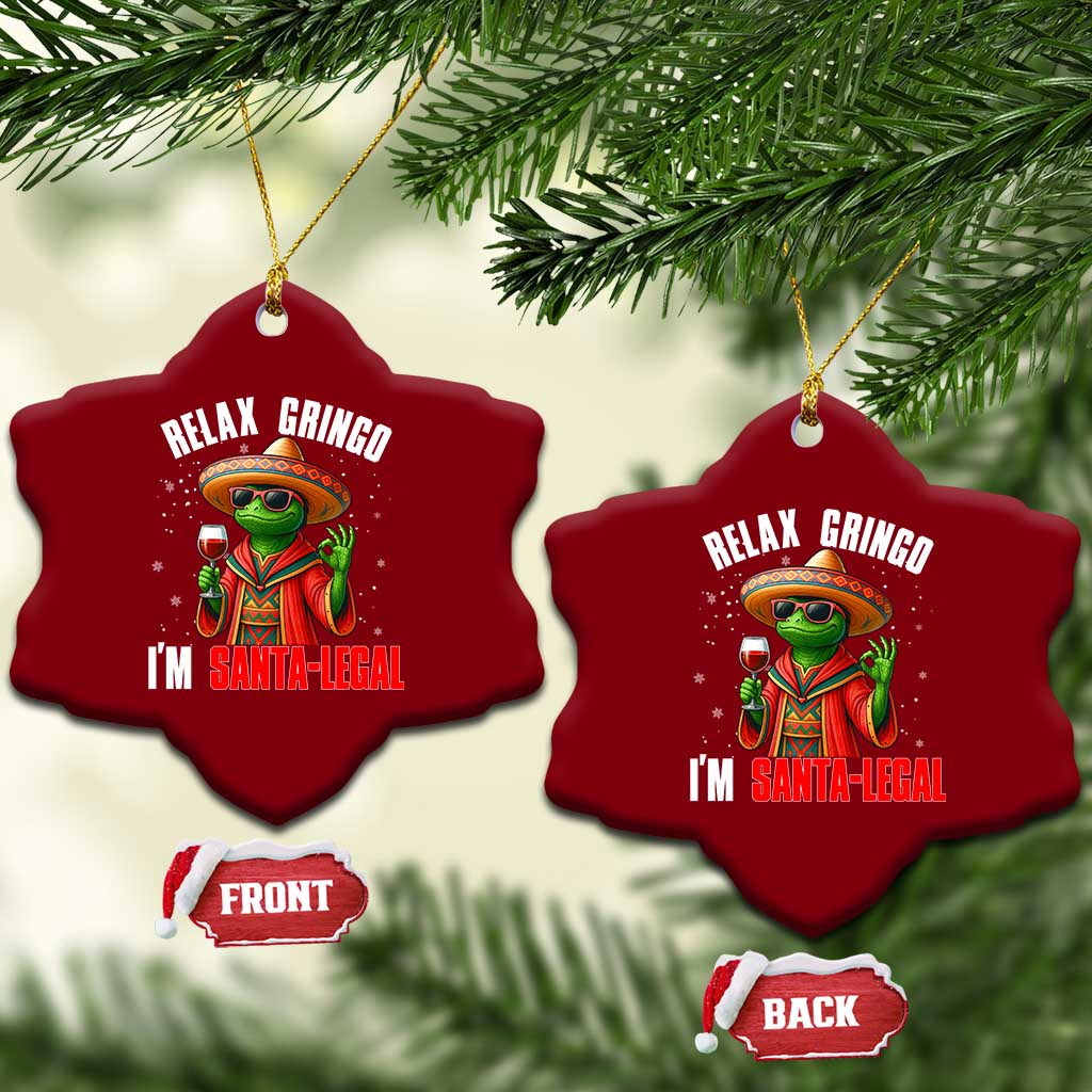 Funny Mexican Christmas Ceramic Ornament Relax Gringo I Am Legal - Wonder Print Shop