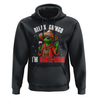 Funny Mexican Christmas Hoodie Relax Gringo I Am Legal - Wonder Print Shop