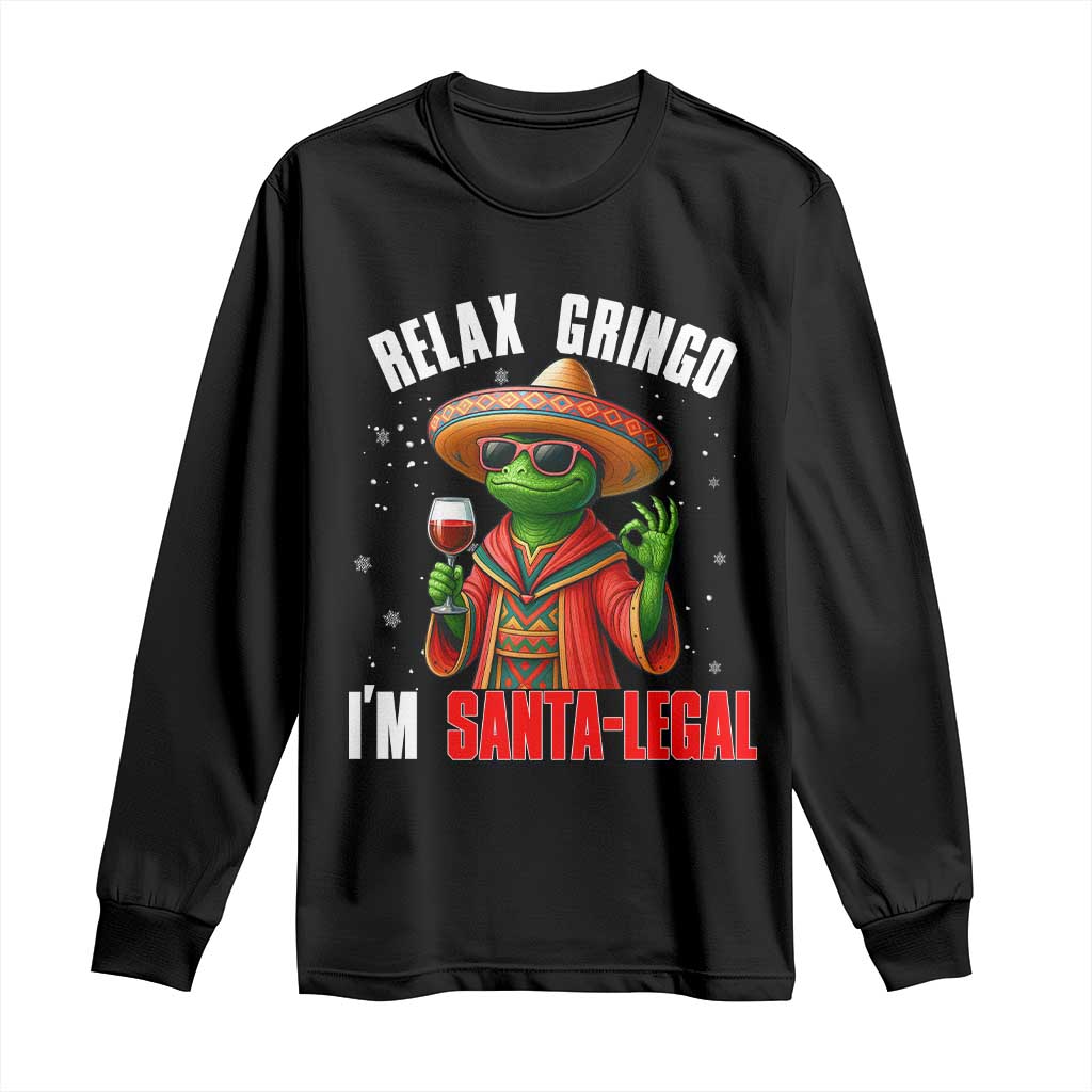 Funny Mexican Christmas Long Sleeve Shirt Relax Gringo I Am Legal - Wonder Print Shop