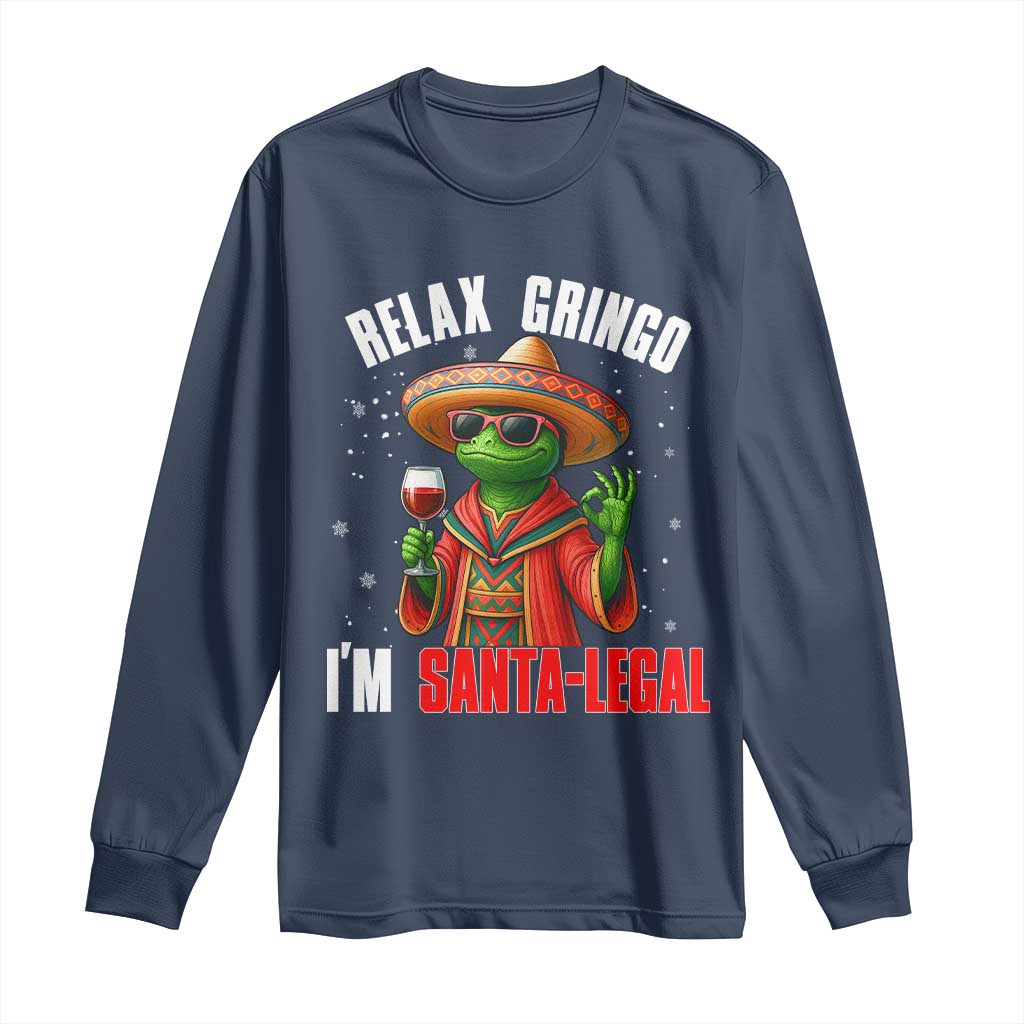 Funny Mexican Christmas Long Sleeve Shirt Relax Gringo I Am Legal - Wonder Print Shop