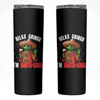 Funny Mexican Christmas Skinny Tumbler Relax Gringo I Am Legal - Wonder Print Shop