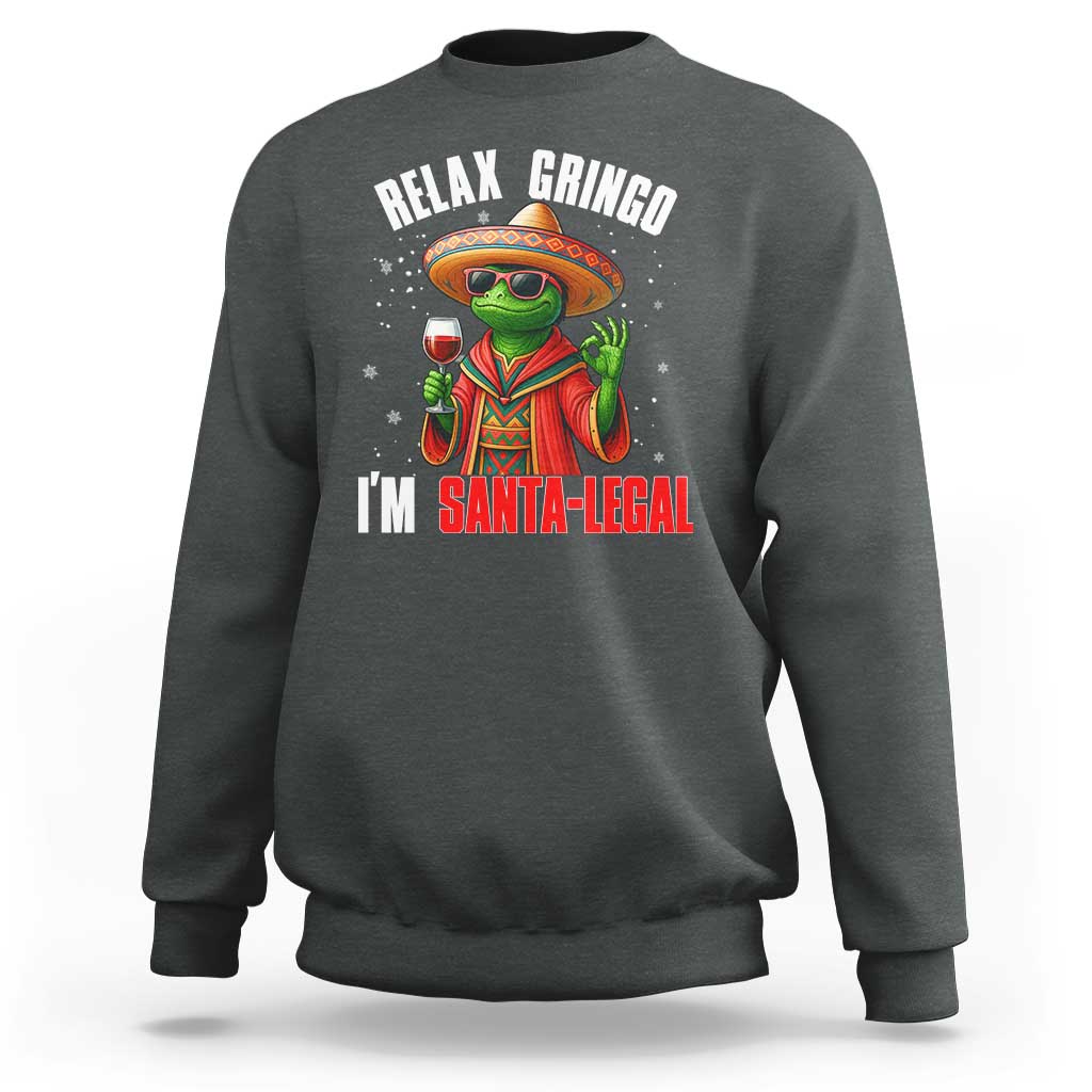Funny Mexican Christmas Sweatshirt Relax Gringo I Am Legal - Wonder Print Shop