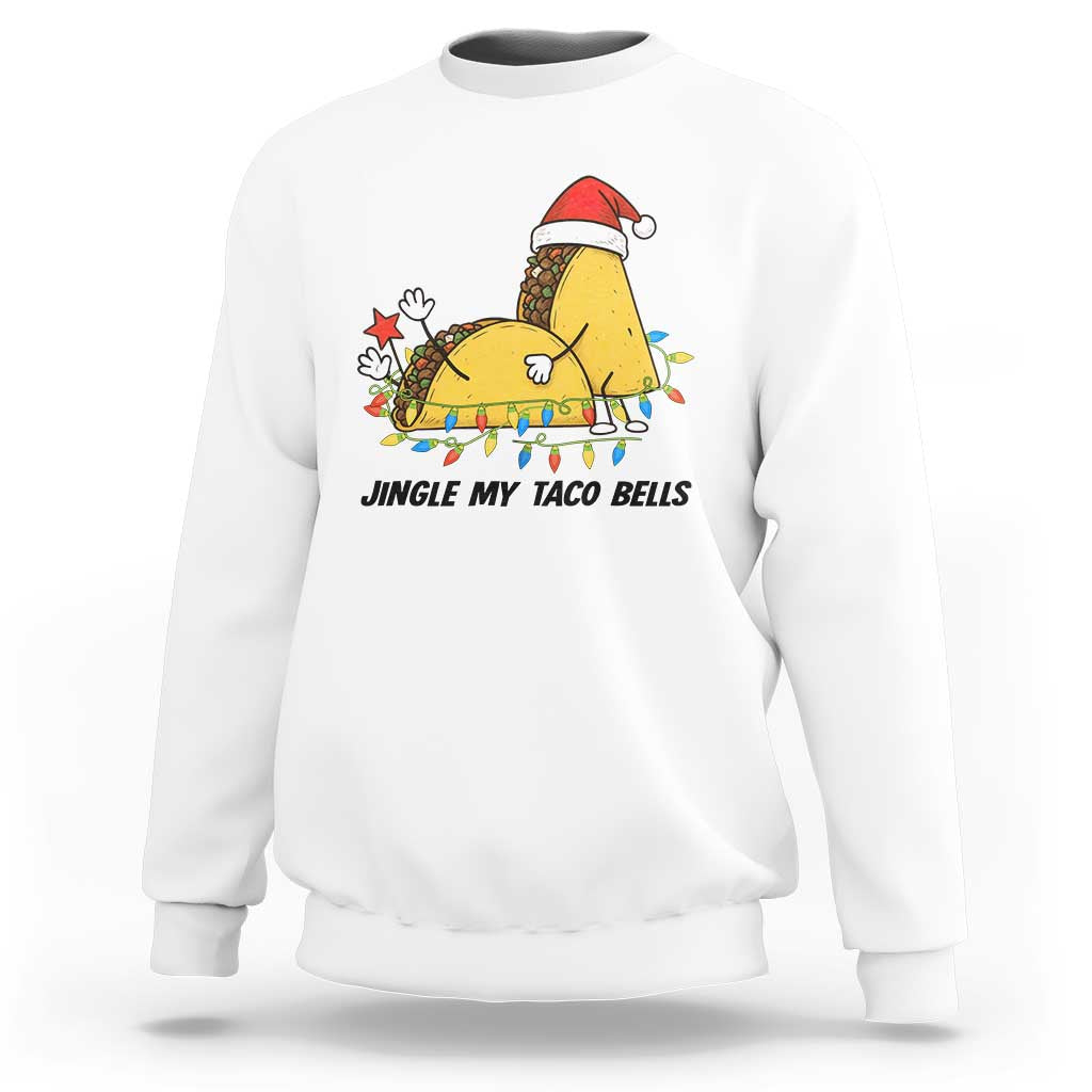 Funny Taco Christmas Sweatshirt Jingle My Taco Bells - Wonder Print Shop