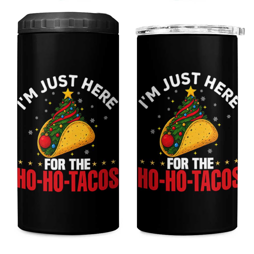 Funny Taco Christmas 4 in 1 Can Cooler Tumbler I Am Just Here For The Ho Ho Tacos - Wonder Print Shop