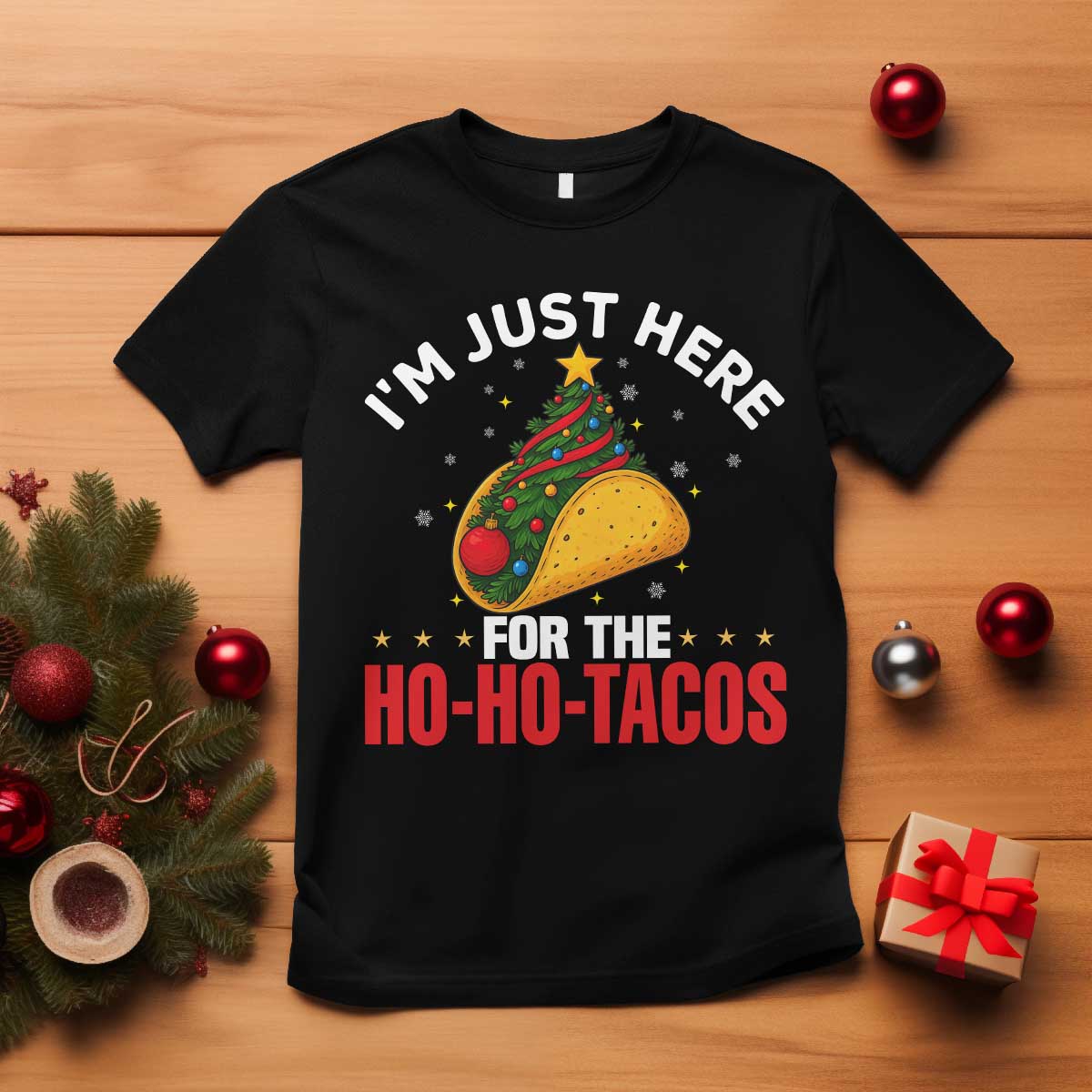 Funny Taco Christmas T Shirt I Am Just Here For The Ho Ho Tacos - Wonder Print Shop