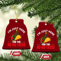 Funny Taco Christmas Ceramic Ornament I Am Just Here For The Ho Ho Tacos - Wonder Print Shop