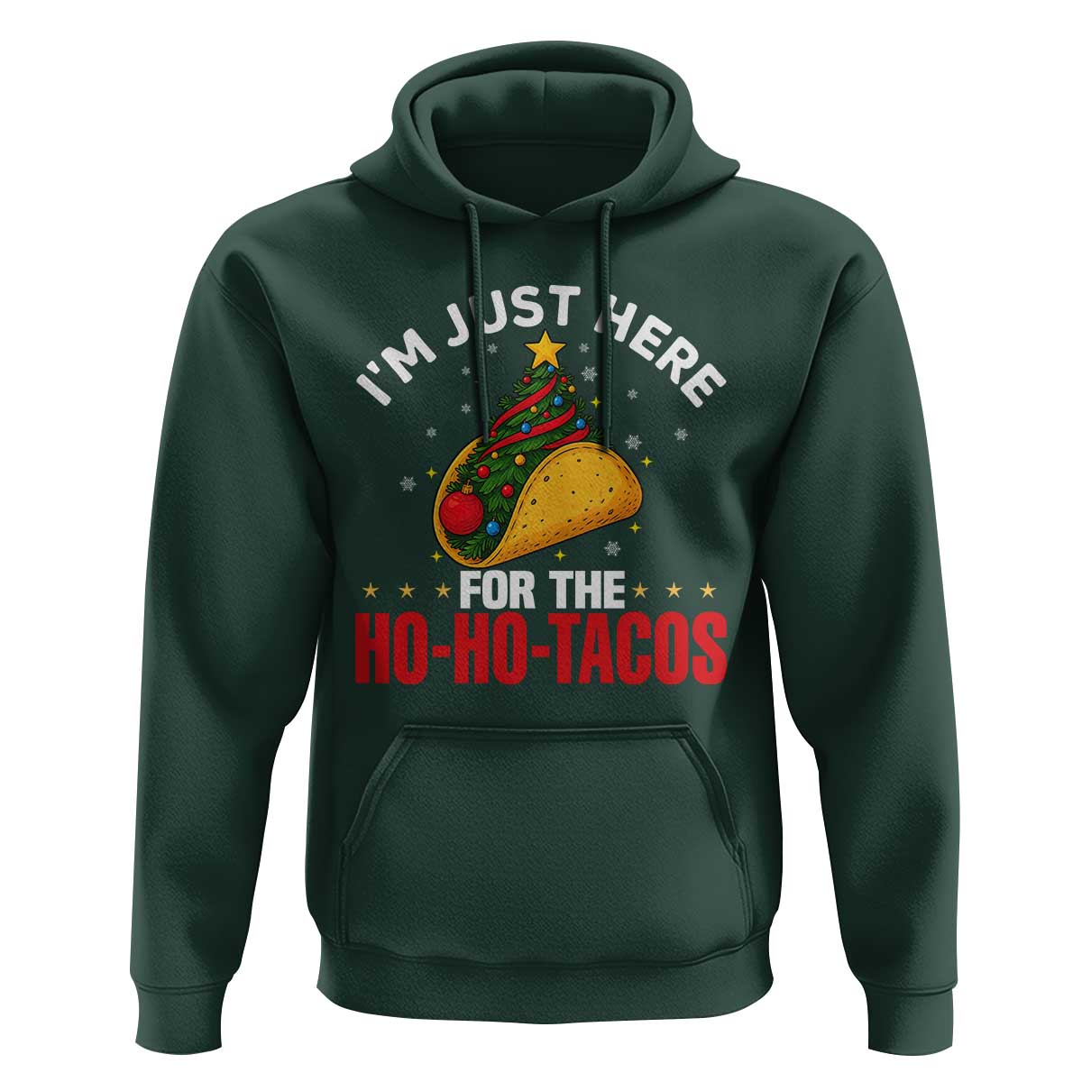 Funny Taco Christmas Hoodie I Am Just Here For The Ho Ho Tacos - Wonder Print Shop