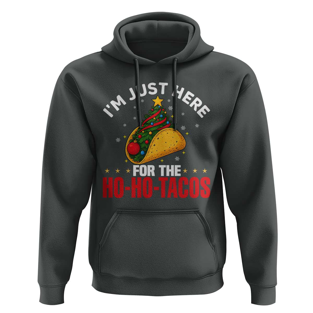 Funny Taco Christmas Hoodie I Am Just Here For The Ho Ho Tacos - Wonder Print Shop
