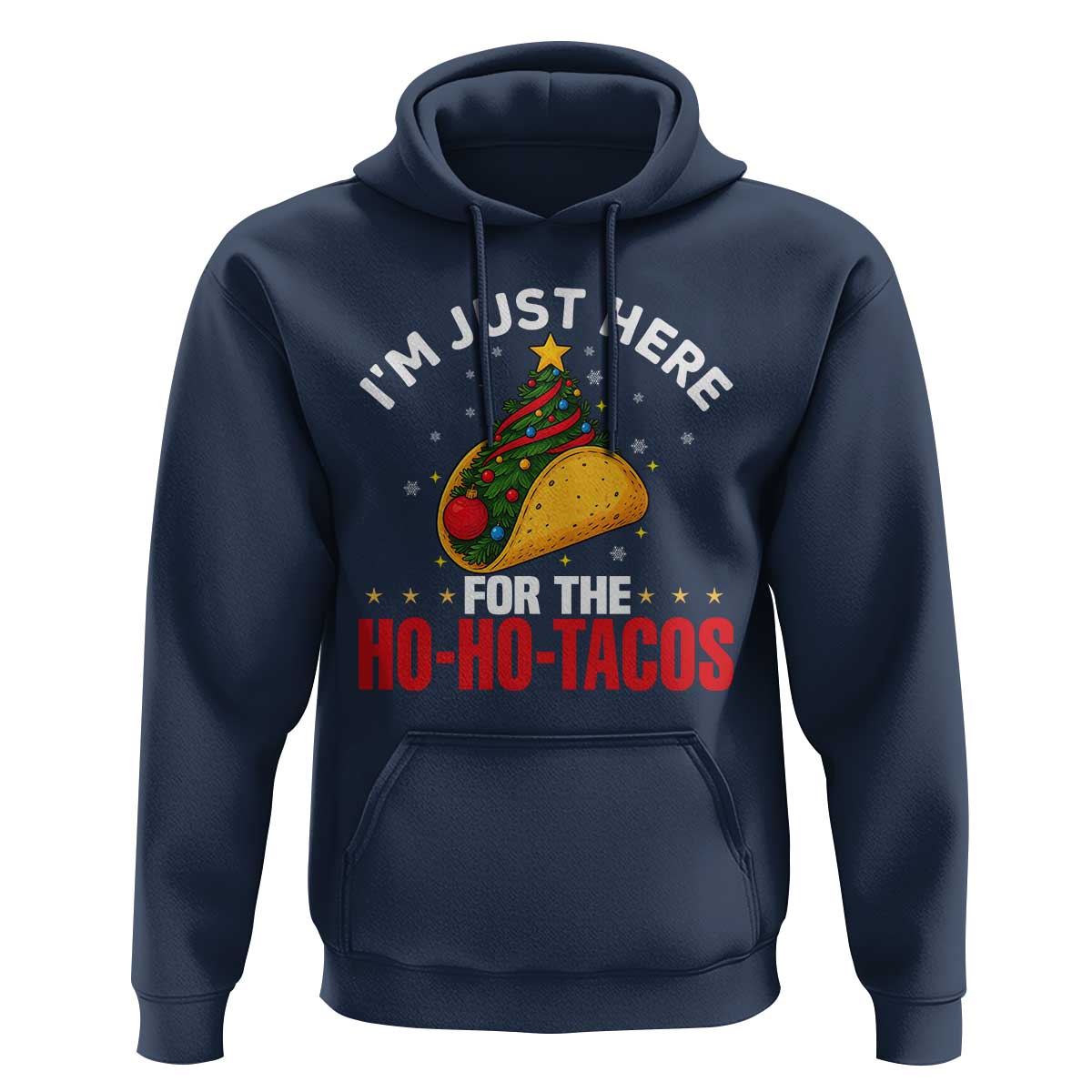 Funny Taco Christmas Hoodie I Am Just Here For The Ho Ho Tacos - Wonder Print Shop
