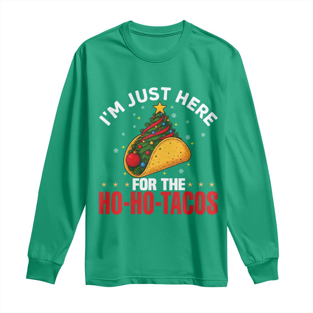 Funny Taco Christmas Long Sleeve Shirt I Am Just Here For The Ho Ho Tacos - Wonder Print Shop