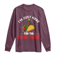 Funny Taco Christmas Long Sleeve Shirt I Am Just Here For The Ho Ho Tacos - Wonder Print Shop
