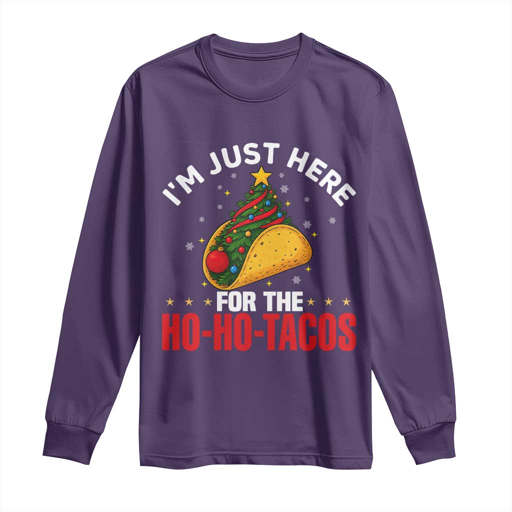 Funny Taco Christmas Long Sleeve Shirt I Am Just Here For The Ho Ho Tacos - Wonder Print Shop