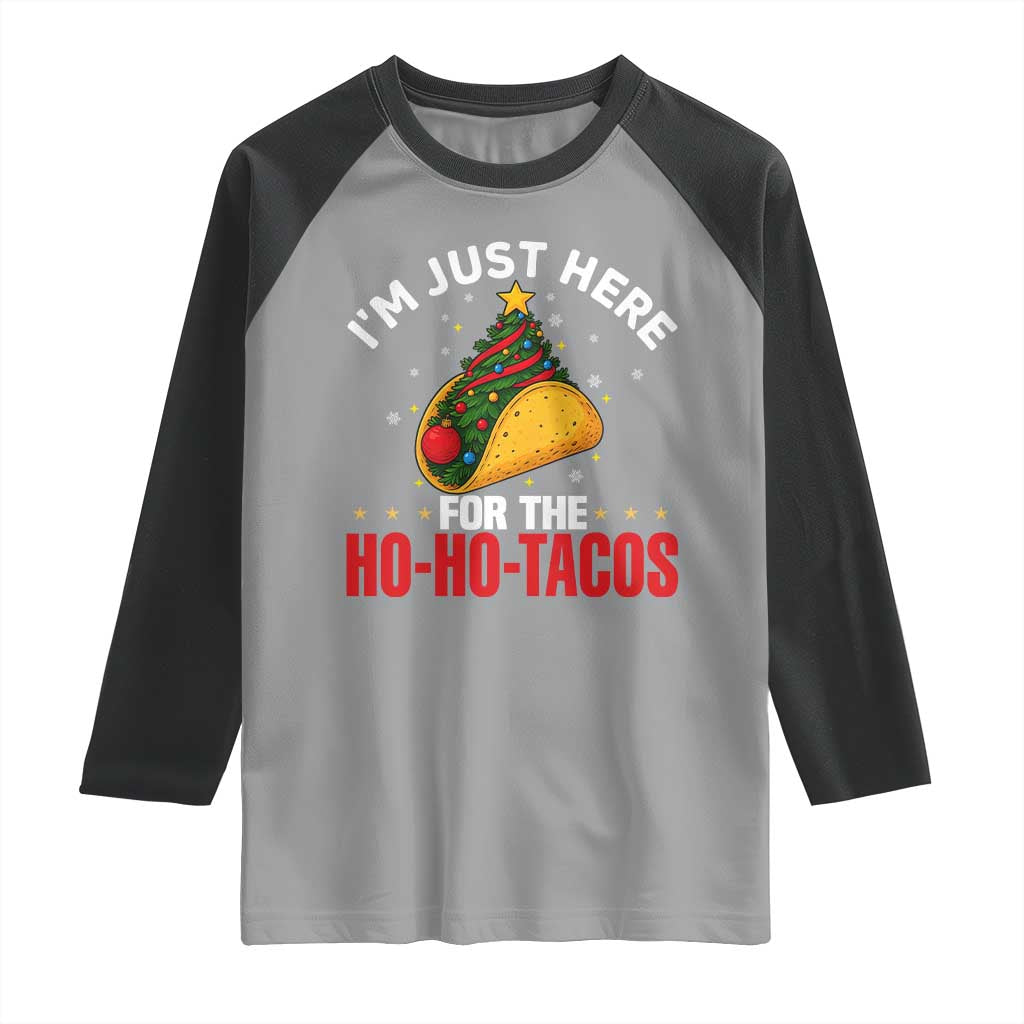 Funny Taco Christmas Raglan Shirt I Am Just Here For The Ho Ho Tacos - Wonder Print Shop