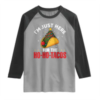 Funny Taco Christmas Raglan Shirt I Am Just Here For The Ho Ho Tacos - Wonder Print Shop