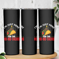 Funny Taco Christmas Skinny Tumbler I Am Just Here For The Ho Ho Tacos - Wonder Print Shop
