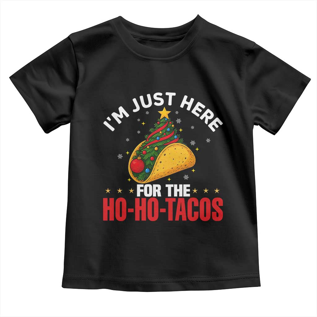 Funny Taco Christmas Toddler T Shirt I Am Just Here For The Ho Ho Tacos - Wonder Print Shop