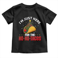 Funny Taco Christmas Toddler T Shirt I Am Just Here For The Ho Ho Tacos - Wonder Print Shop