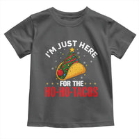 Funny Taco Christmas Toddler T Shirt I Am Just Here For The Ho Ho Tacos - Wonder Print Shop
