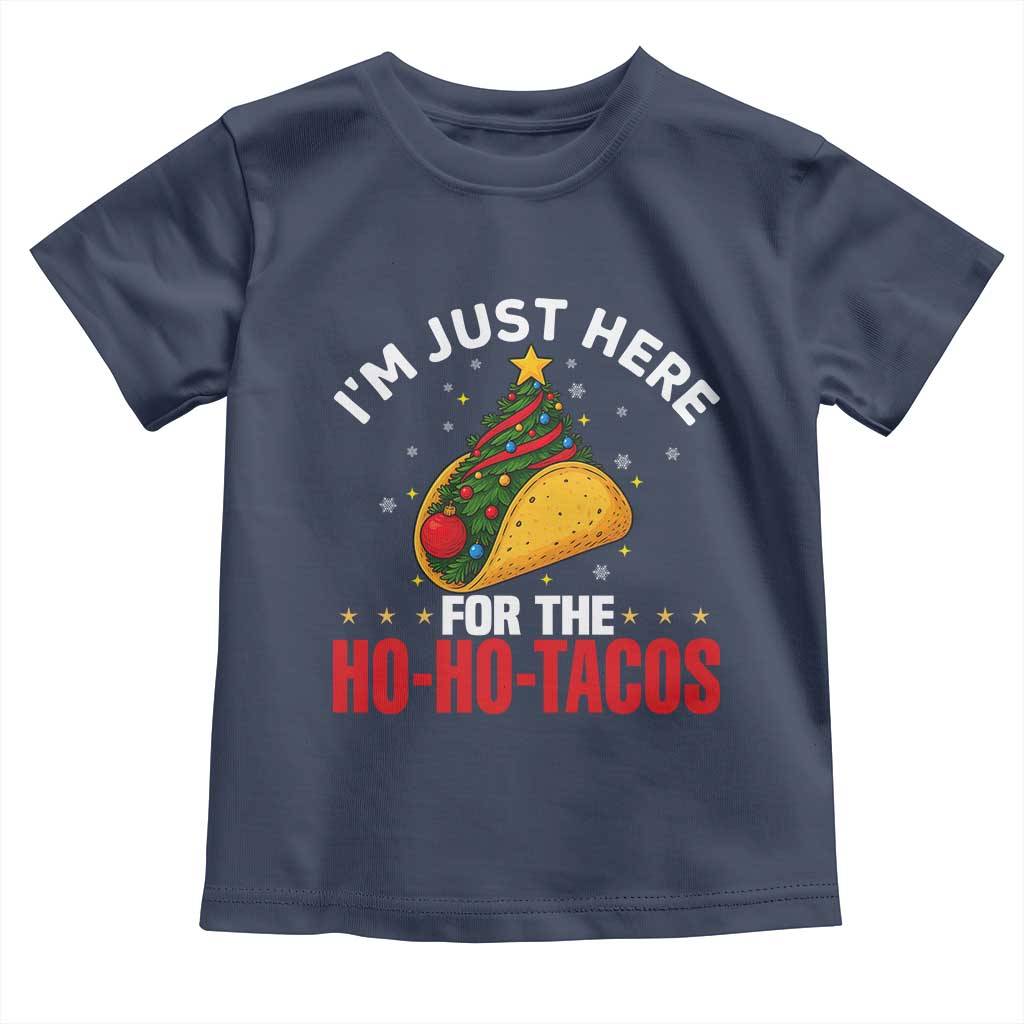 Funny Taco Christmas Toddler T Shirt I Am Just Here For The Ho Ho Tacos - Wonder Print Shop