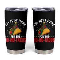 Funny Taco Christmas Tumbler Cup I Am Just Here For The Ho Ho Tacos - Wonder Print Shop