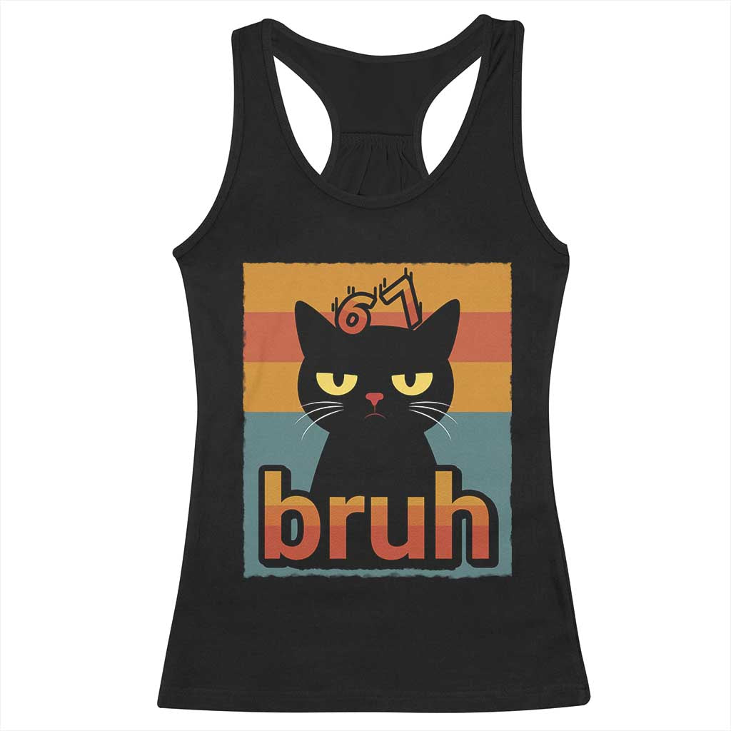 67 Six Seven Bruh Cat Meme Racerback Tank Top Cute Black Cat Funny Saying - Wonder Print Shop