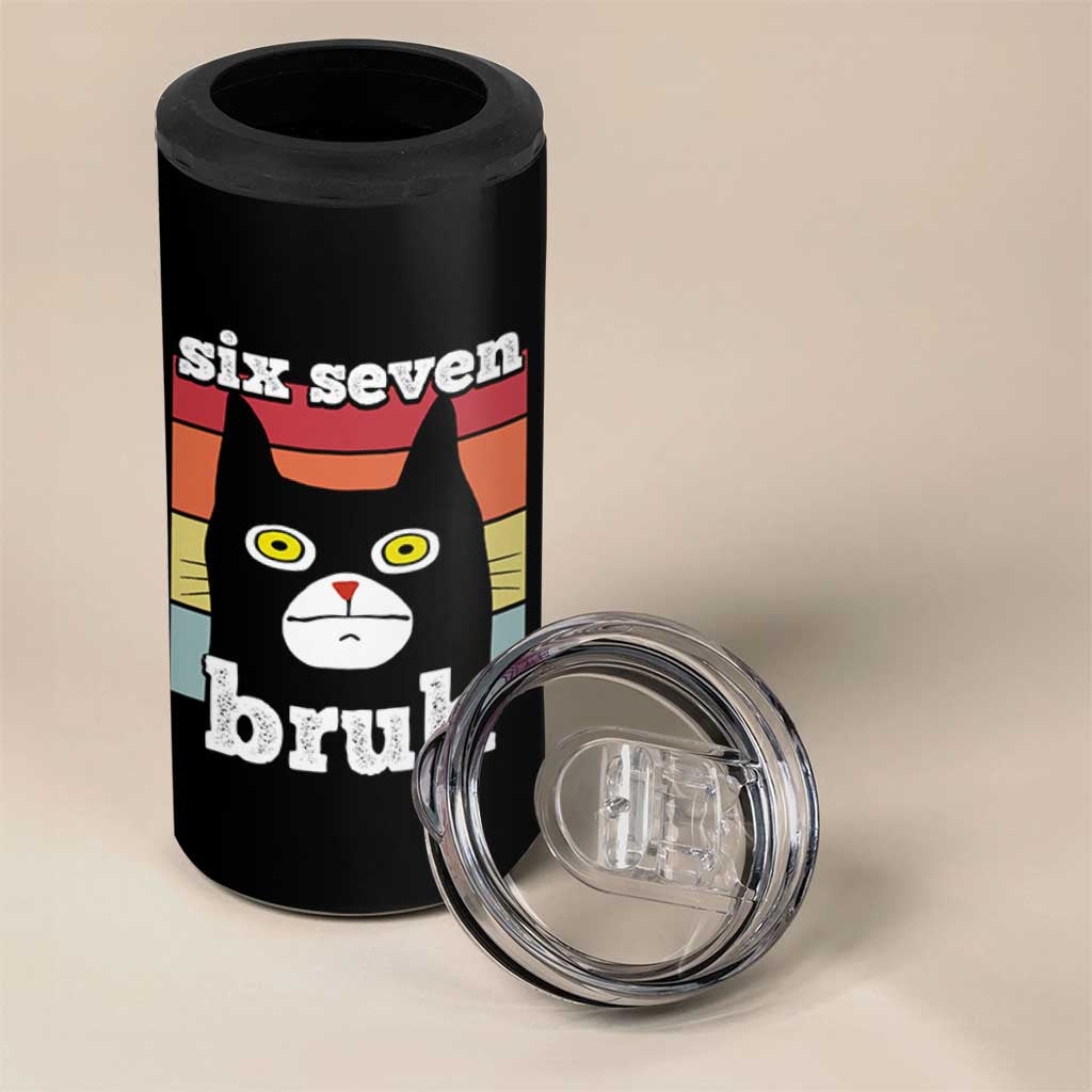 67 Bruh Meme 4 in 1 Can Cooler Tumbler Funny Six Seven Black Cat - Wonder Print Shop