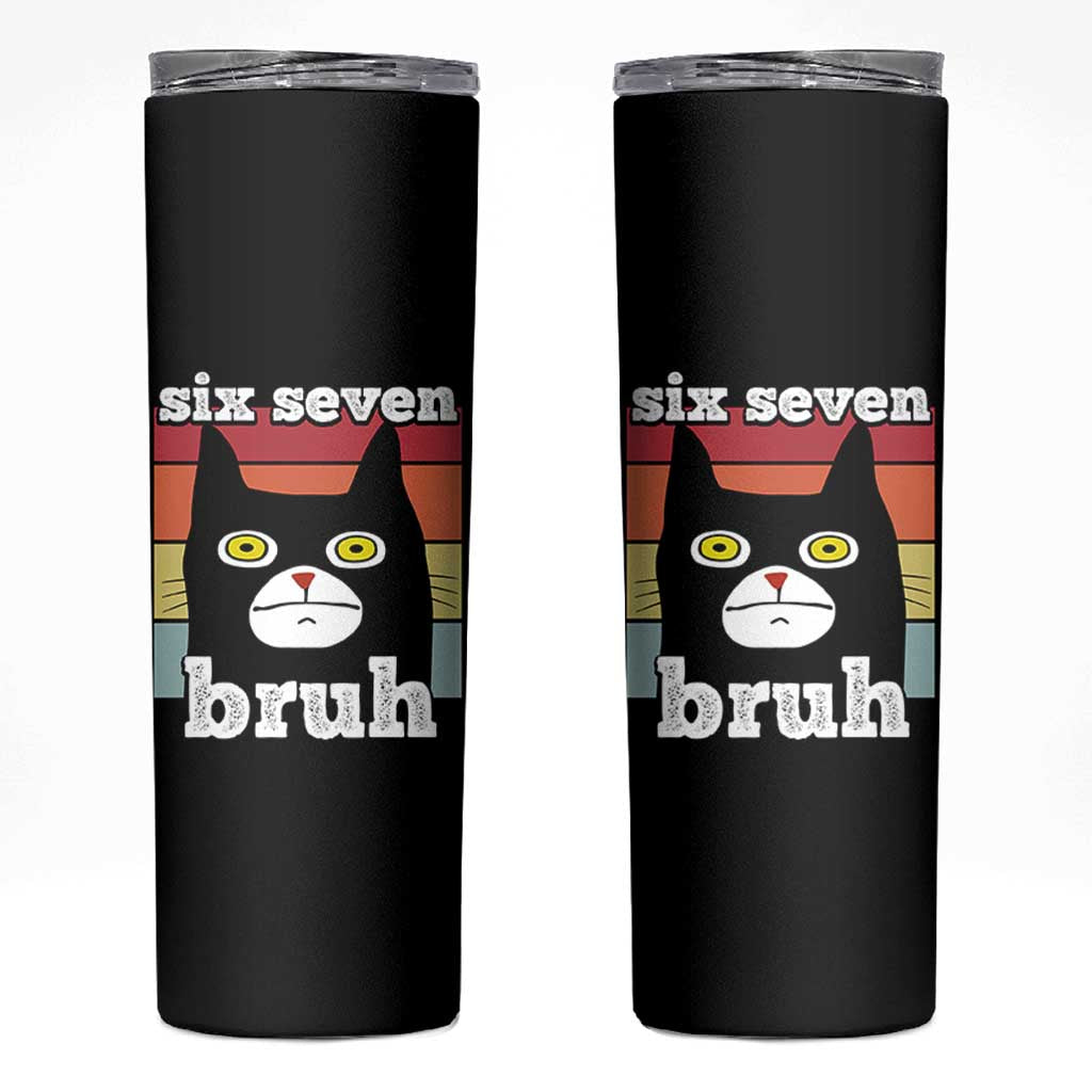 67 Bruh Meme Skinny Tumbler Funny Six Seven Black Cat - Wonder Print Shop