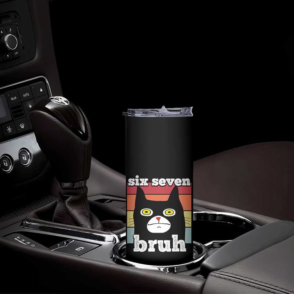 67 Bruh Meme Skinny Tumbler Funny Six Seven Black Cat - Wonder Print Shop