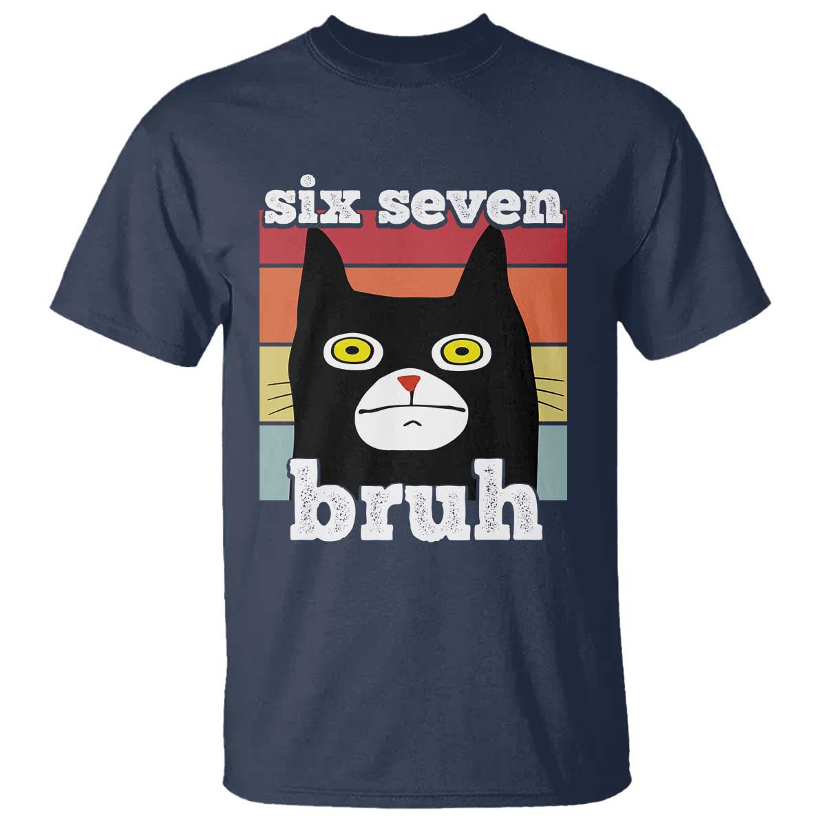67 Bruh Meme T Shirt Funny Six Seven Black Cat - Wonder Print Shop