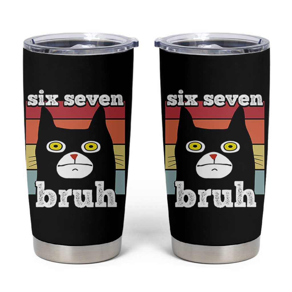 67 Bruh Meme Tumbler Cup Funny Six Seven Black Cat - Wonder Print Shop