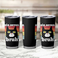 67 Bruh Meme Tumbler Cup Funny Six Seven Black Cat - Wonder Print Shop