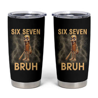 67 Bruh Meme Tumbler Cup Funny Six Seven Tung Tung Sahur - Wonder Print Shop