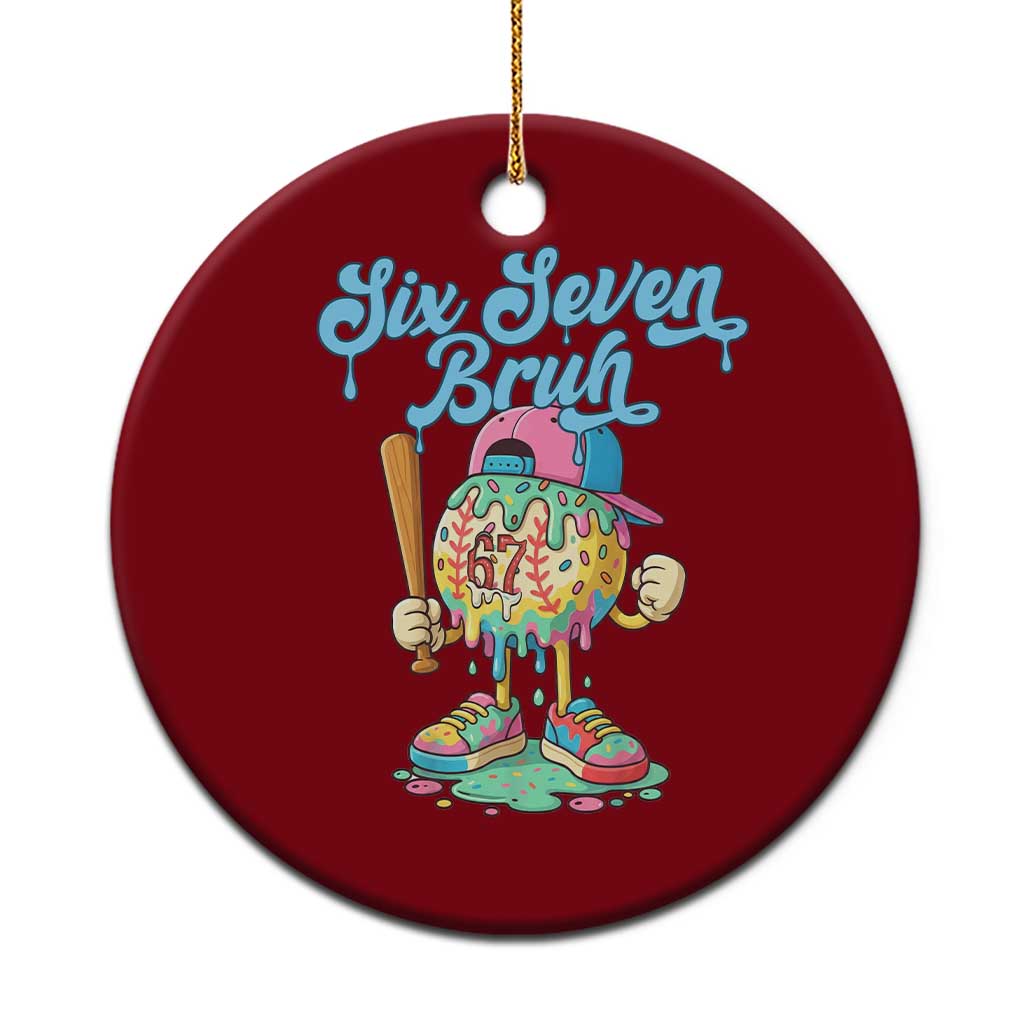 67 Bruh Meme Ceramic Ornament Ice Cream Drip Baseball Sport - Wonder Print Shop