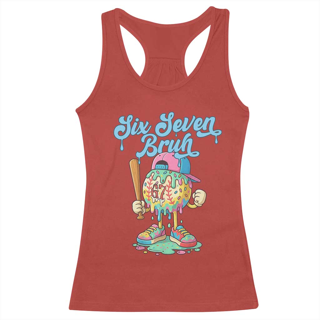 67 Bruh Meme Racerback Tank Top Ice Cream Drip Baseball Sport - Wonder Print Shop