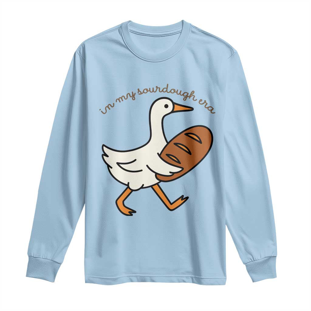 In My Sourdough Era Long Sleeve Shirt Funny Silly Goose Sourdough - Wonder Print Shop