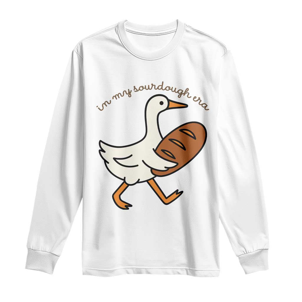 In My Sourdough Era Long Sleeve Shirt Funny Silly Goose Sourdough - Wonder Print Shop