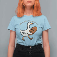 In My Sourdough Era T Shirt For Women Funny Silly Goose Sourdough - Wonder Print Shop